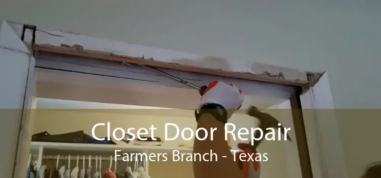 Closet Door Repair Farmers Branch - Texas