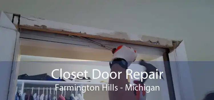 Closet Door Repair Farmington Hills - Michigan