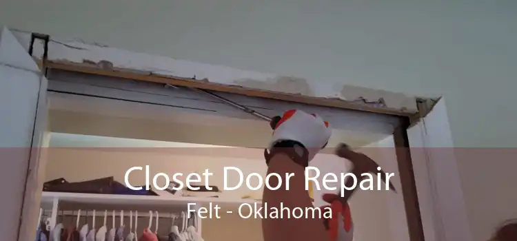 Closet Door Repair Felt - Oklahoma