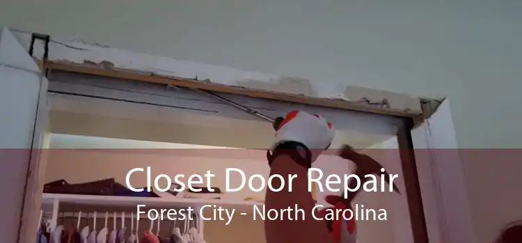 Closet Door Repair Forest City - North Carolina