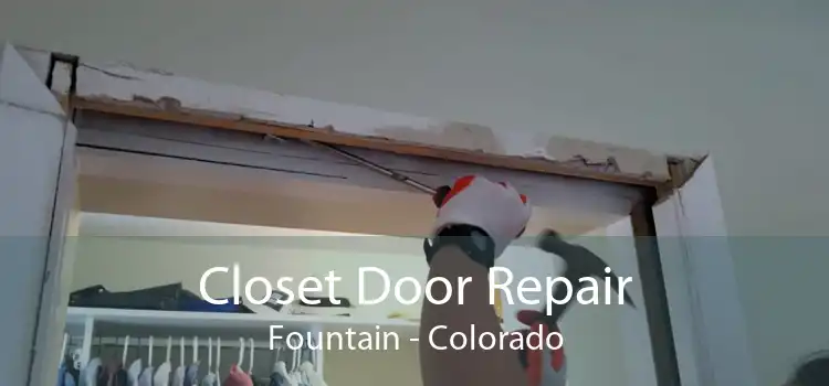 Closet Door Repair Fountain - Colorado