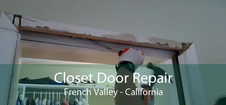 Closet Door Repair French Valley - California