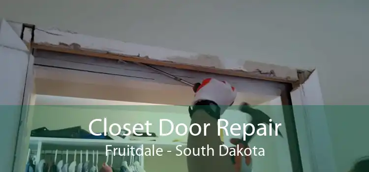 Closet Door Repair Fruitdale - South Dakota