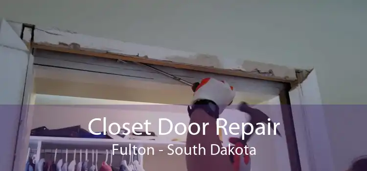 Closet Door Repair Fulton - South Dakota