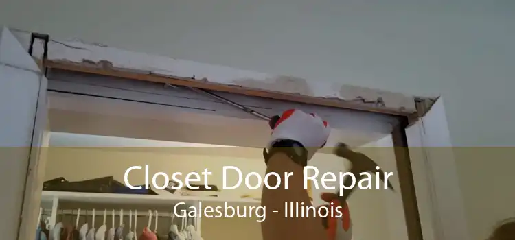Closet Door Repair Galesburg - Illinois