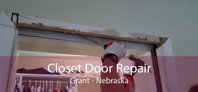 Closet Door Repair Grant - Nebraska