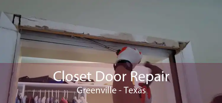Closet Door Repair Greenville - Texas