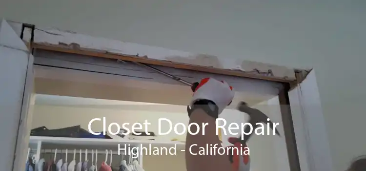 Closet Door Repair Highland - California