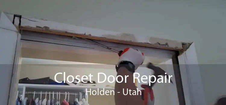 Closet Door Repair Holden - Utah
