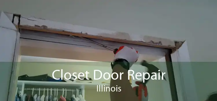 Closet Door Repair Illinois