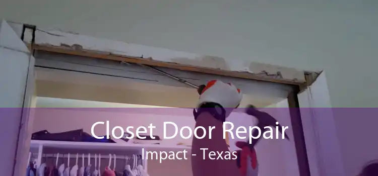 Closet Door Repair Impact - Texas