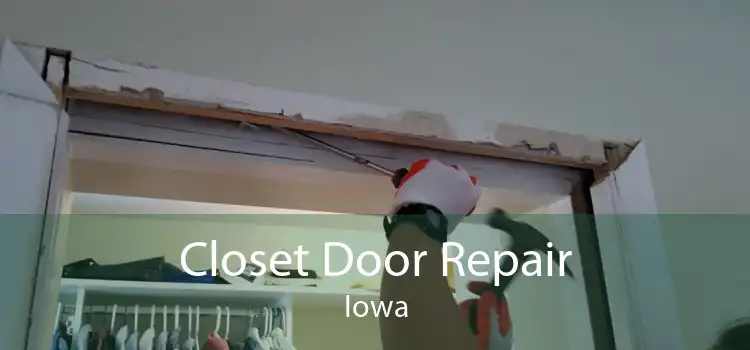 Closet Door Repair Iowa