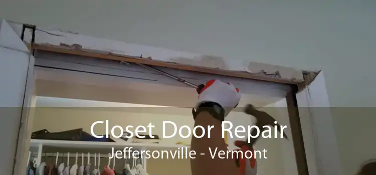 Closet Door Repair Jeffersonville - Vermont