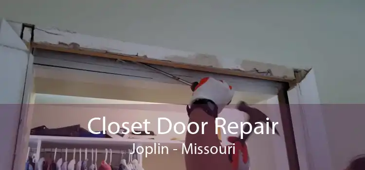 Closet Door Repair Joplin - Missouri