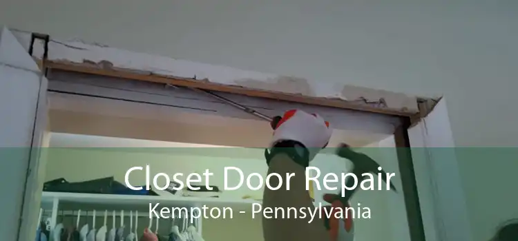 Closet Door Repair Kempton - Pennsylvania