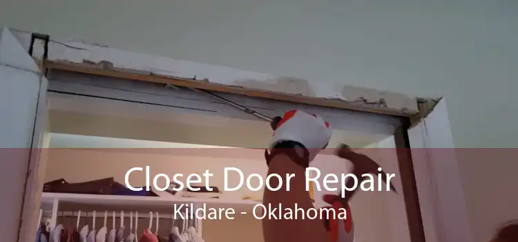 Closet Door Repair Kildare - Oklahoma