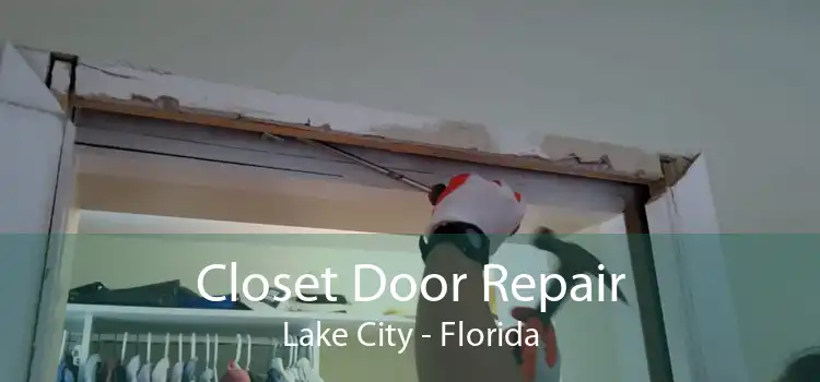 Closet Door Repair Lake City - Florida