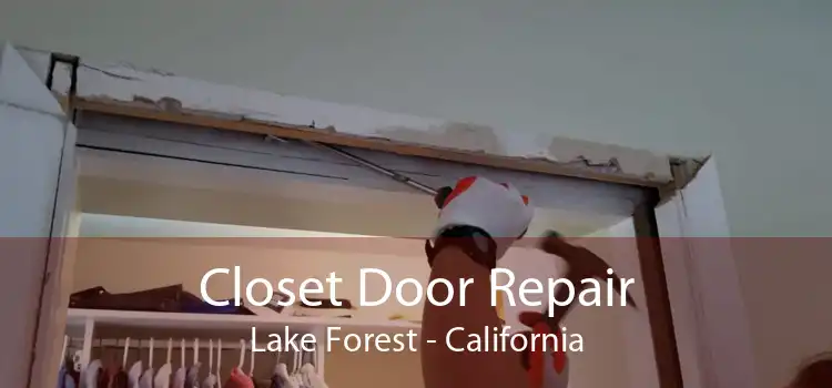 Closet Door Repair Lake Forest - California