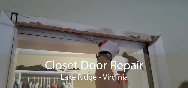 Closet Door Repair Lake Ridge - Virginia