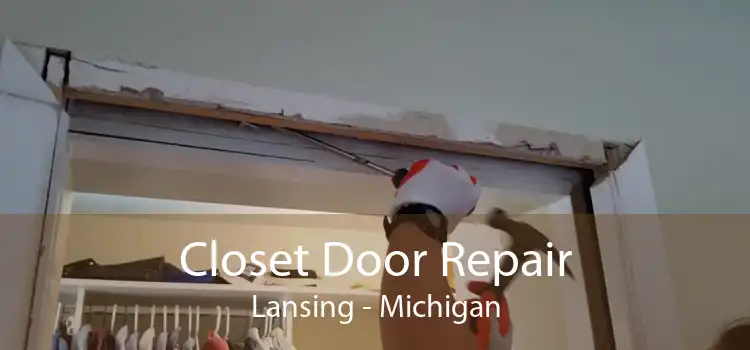 Closet Door Repair Lansing - Michigan