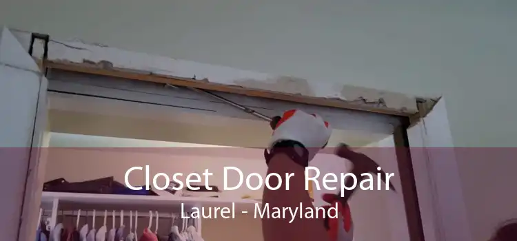 Closet Door Repair Laurel - Maryland