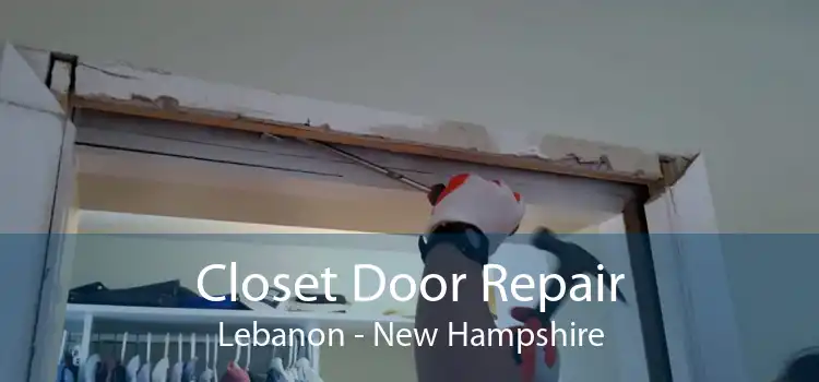 Closet Door Repair Lebanon - New Hampshire