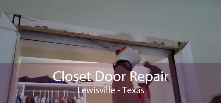 Closet Door Repair Lewisville - Texas