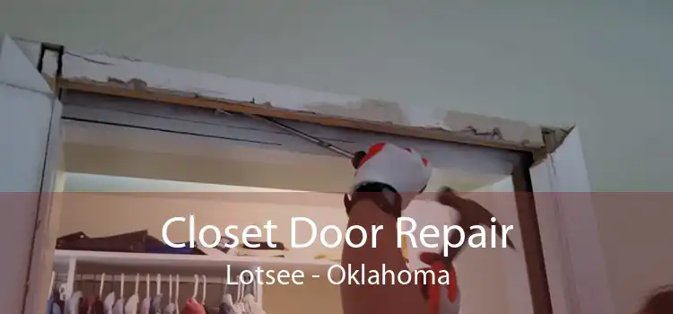 Closet Door Repair Lotsee - Oklahoma