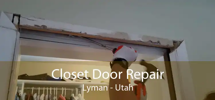 Closet Door Repair Lyman - Utah