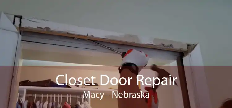 Closet Door Repair Macy - Nebraska