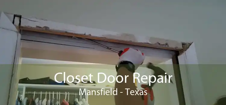 Closet Door Repair Mansfield - Texas