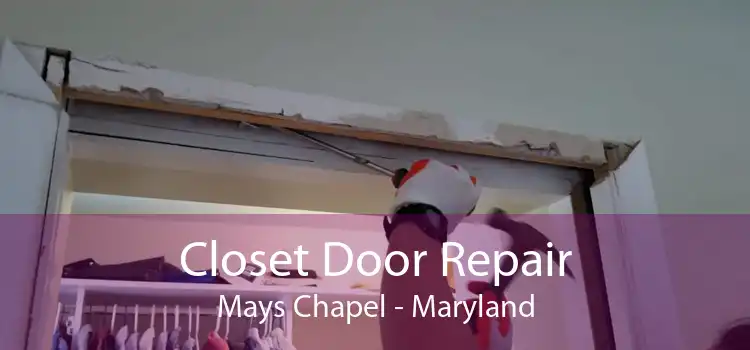 Closet Door Repair Mays Chapel - Maryland
