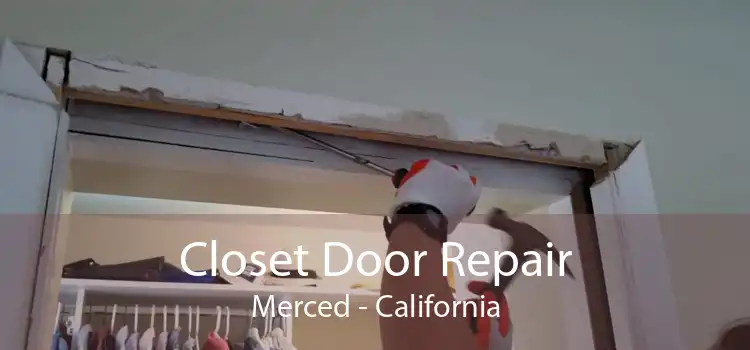 Closet Door Repair Merced - California