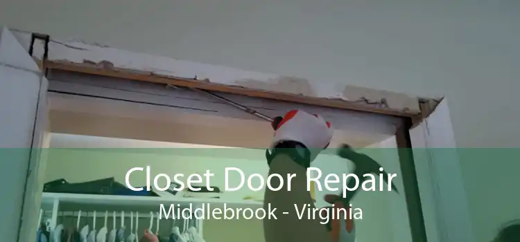 Closet Door Repair Middlebrook - Virginia