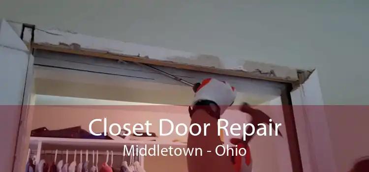 Closet Door Repair Middletown - Ohio