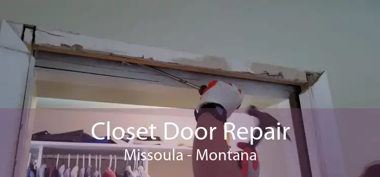 Closet Door Repair Missoula - Montana