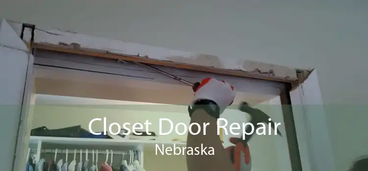 Closet Door Repair Nebraska