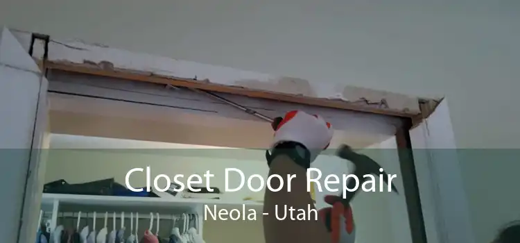 Closet Door Repair Neola - Utah