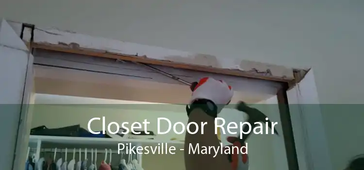 Closet Door Repair Pikesville - Maryland