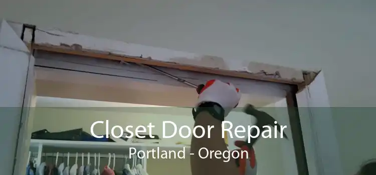 Closet Door Repair Portland - Oregon