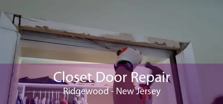 Closet Door Repair Ridgewood - New Jersey
