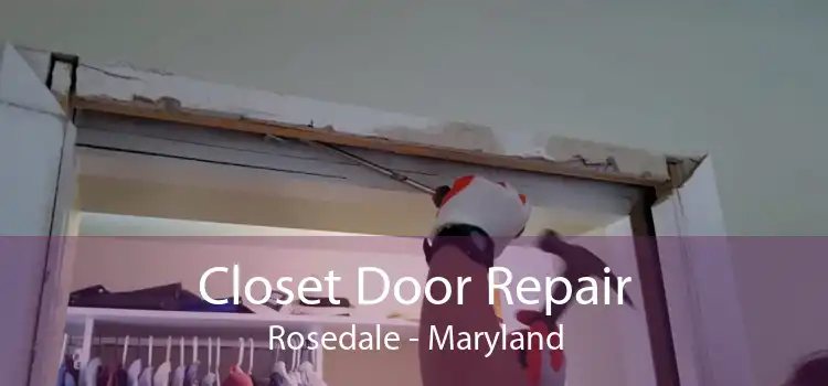 Closet Door Repair Rosedale - Maryland
