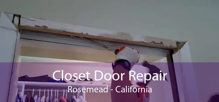 Closet Door Repair Rosemead - California
