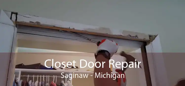 Closet Door Repair Saginaw - Michigan