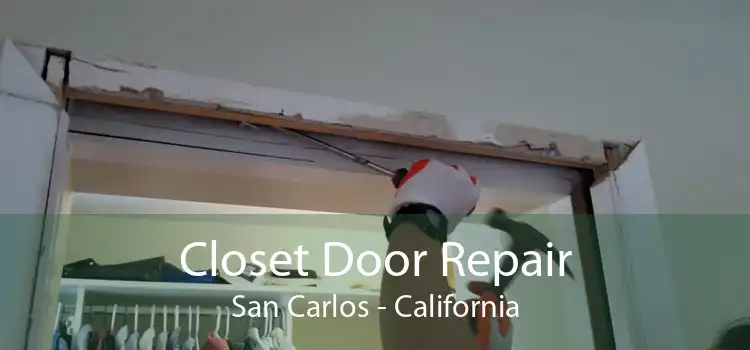Closet Door Repair San Carlos - California