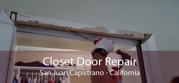 Closet Door Repair San Juan Capistrano - California