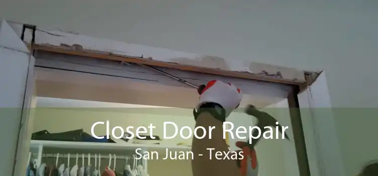 Closet Door Repair San Juan - Texas