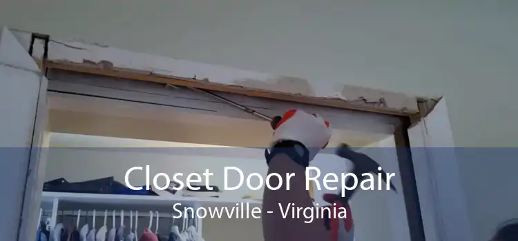 Closet Door Repair Snowville - Virginia