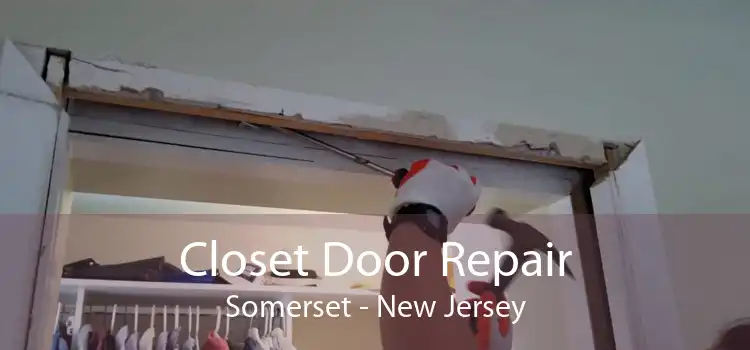 Closet Door Repair Somerset - New Jersey