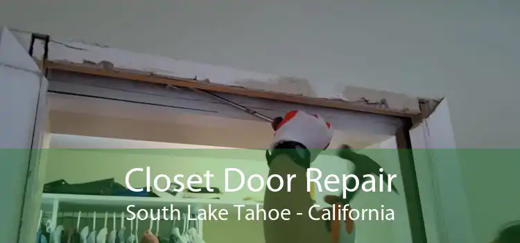 Closet Door Repair South Lake Tahoe - California